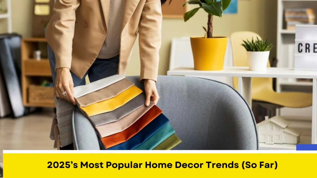 2025’s Most Popular Home Decor Trends