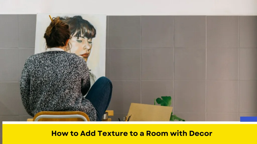 How to Add Texture to a Room with Decor