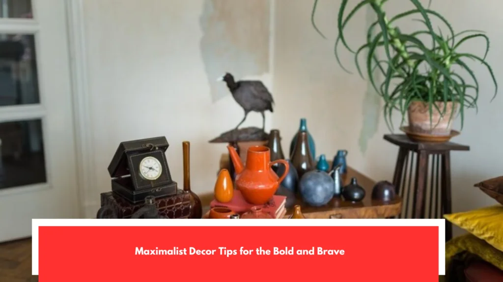 Maximalist Decor Tips for the Bold and Brave